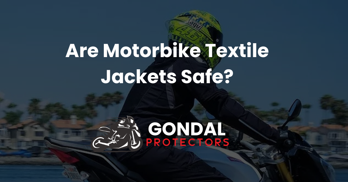 Are Motorbike Textile Jackets Safe?