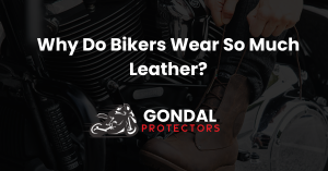 Why Do Bikers Wear So Much Leather?